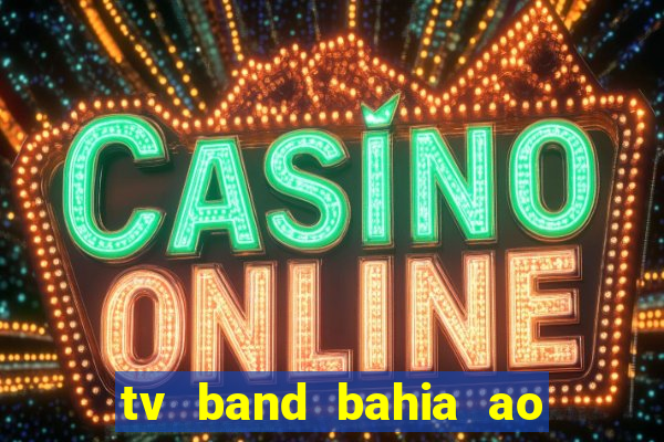 tv band bahia ao vivo online